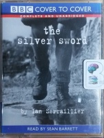 The Silver Sword written by Ian Serraillier performed by Sean Barrett on Cassette (Unabridged)